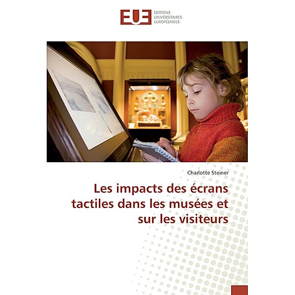 Les impacts des écrans tactiles dans les musées et sur les visiteurs, Charlotte Steiner