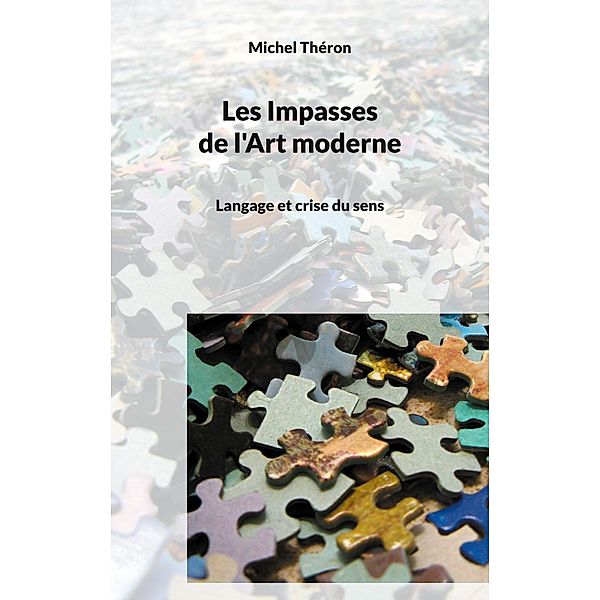 Les Impasses de l'Art moderne, Michel Théron