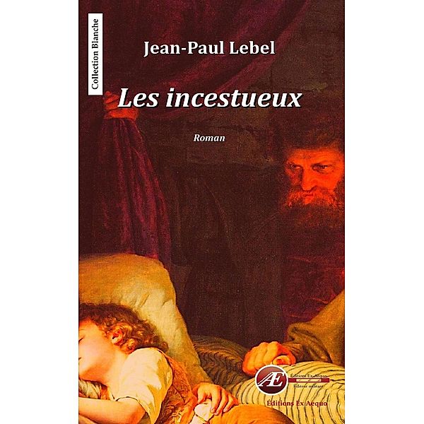 Les incestueux, Jean-Paul Lebel