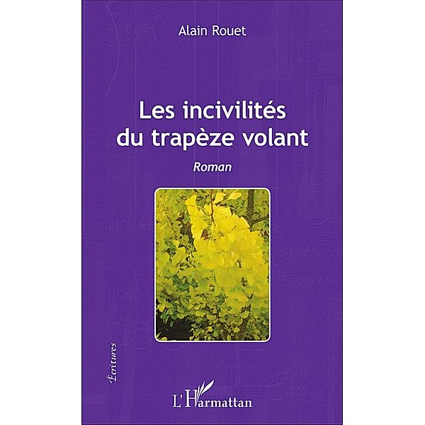 Les incivilites du trapeze volant, Rouet Alain Rouet