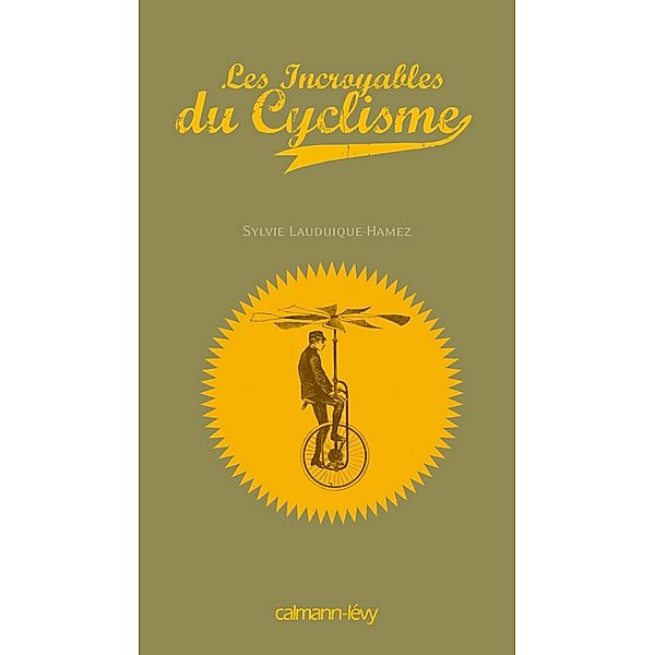 Les Incroyables du cyclisme / Albums et Beaux Livres, Sylvie Lauduique-Hamez