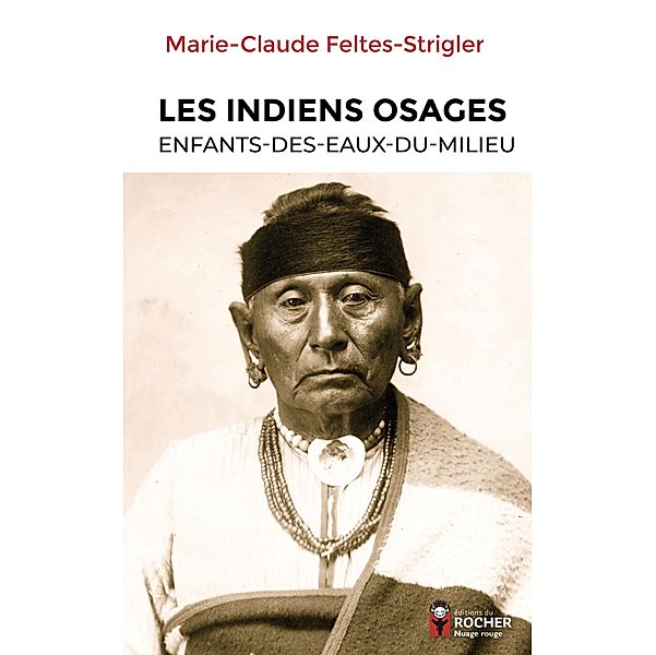 Les Indiens Osages / Nuage Rouge, Marie-Claude Feltes-Strigler