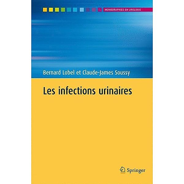 Les infections urinaires / Monographies en urologie