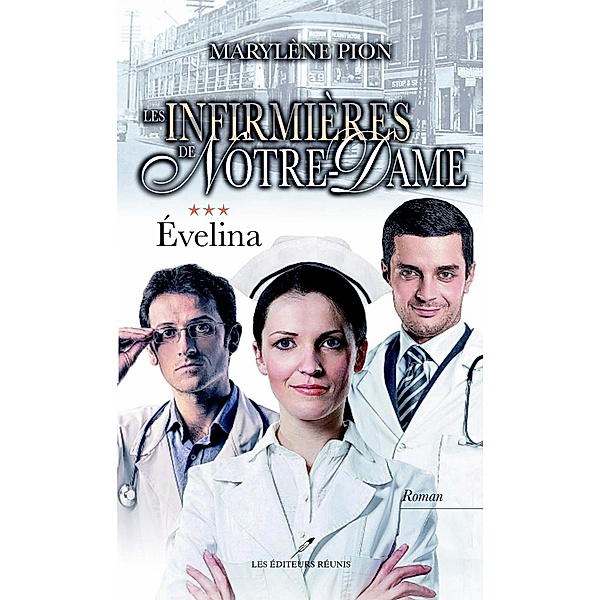 Les infirmieres de Notre-Dame 03 : Evelina / Historique, Marylene Pion