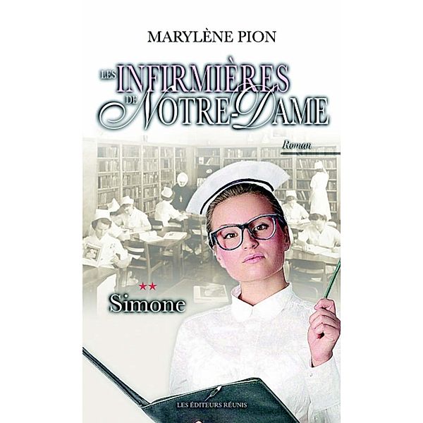Les infirmieres de Notre-Dame  2 : Simone / Historique, Marylene Pion