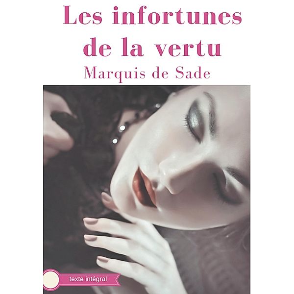 Les infortunes de la vertu, Marquis de Sade