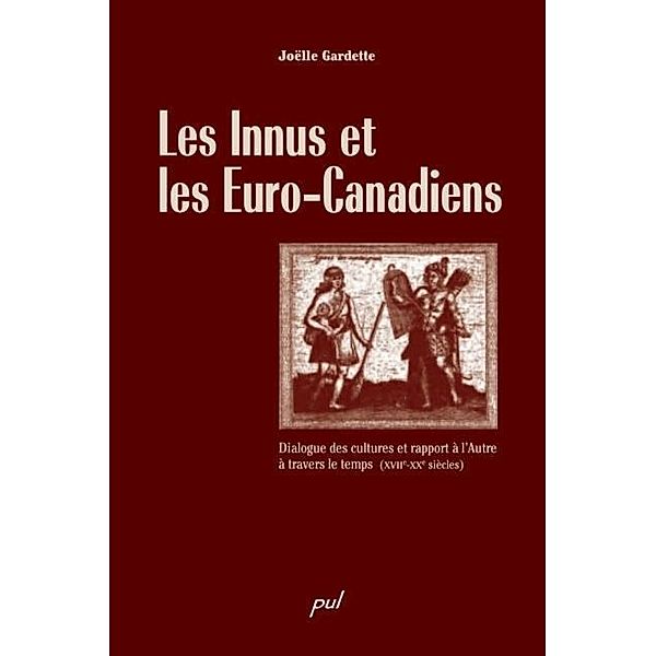 Les Innus et les Euro-Canadiens, Joelle Gardette Joelle Gardette