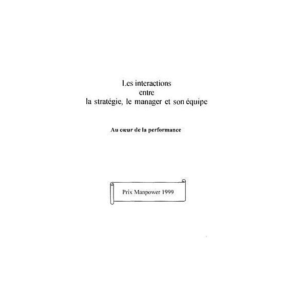 LES INTERACTIONS ENTRE LA STRATEGIE, LE MANAGER ET SON EQUIPE / Hors-collection, Yvan Barel
