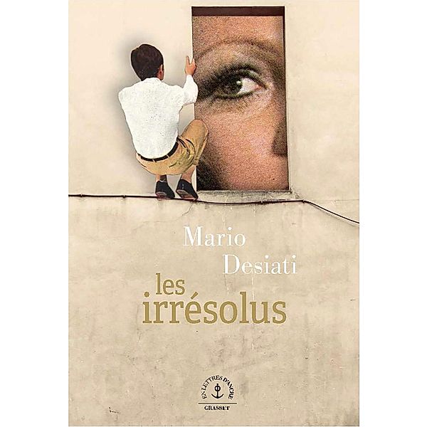 Les Irrésolus / En lettres d'ancre, Mario Desiati