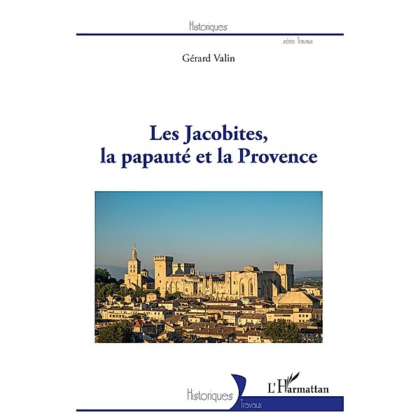 Les Jacobites, la papauté et la Provence, Valin Gerard Valin