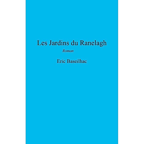 Les Jardins du Ranelagh / Librinova, Baseilhac Eric Baseilhac