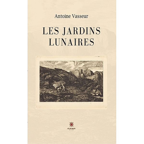 Les jardins lunaires, Antoine Vasseur