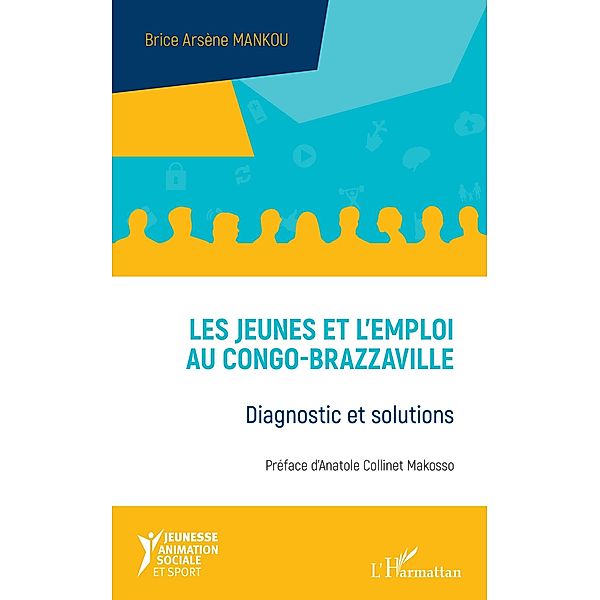 Les jeunes et l'emploi au Congo-Brazzaville, Mankou Brice Arsene Mankou