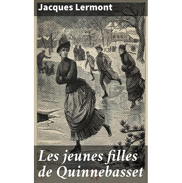 Les jeunes filles de Quinnebasset, Jacques Lermont