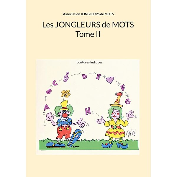 Les jongleurs de mots Tome II / Les Jongleurs de Mots Bd.2, Association Jongleurs de mots