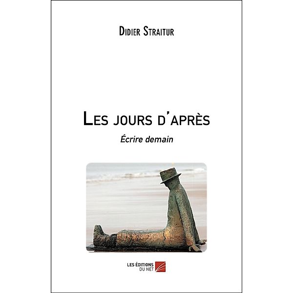 Les jours d'apres / Les Editions du Net, Straitur Didier Straitur