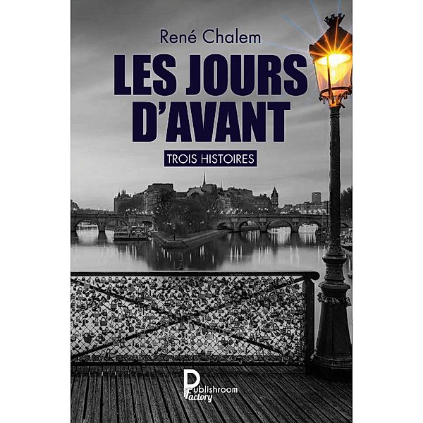 Les jours d'avant, René Chalem