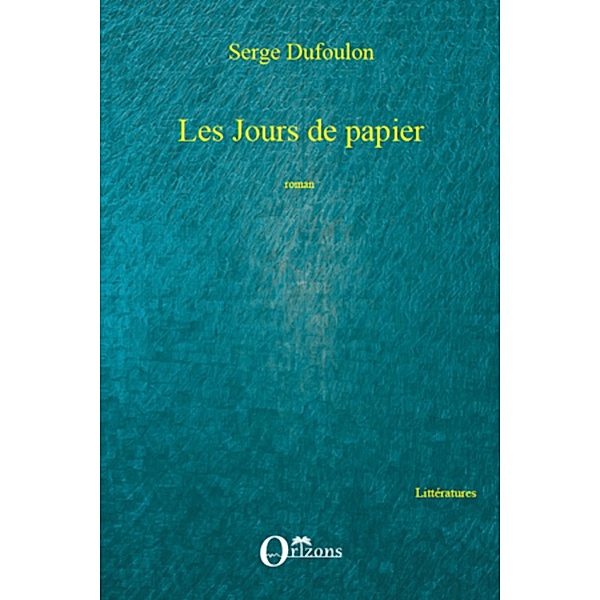Les jours de papier / Harmattan, Serge Dufoulon Serge Dufoulon