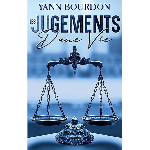 Les jugements d'une vie, Yann Bourdon