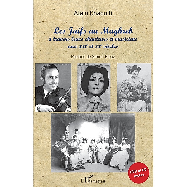 Les Juifs au Maghreb a travers leurs chanteurs et musiciens aux XIXe et XXe siecles, Chaoulli Alain Chaoulli