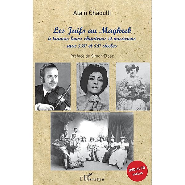 Les Juifs au Maghreb a travers leurs chanteurs et musiciens aux XIXe et XXe siecles, Chaoulli Alain Chaoulli