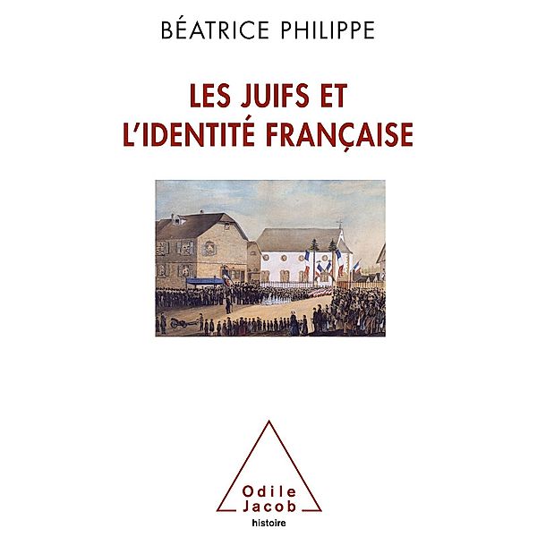 Les Juifs et l'identite francaise, Philippe Beatrice Philippe