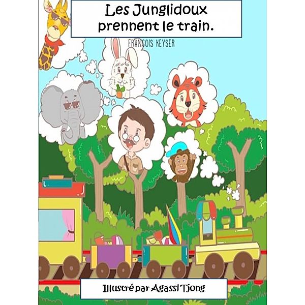 Les Junglidoux prennent le train / Babelcube Inc., Francois Keyser