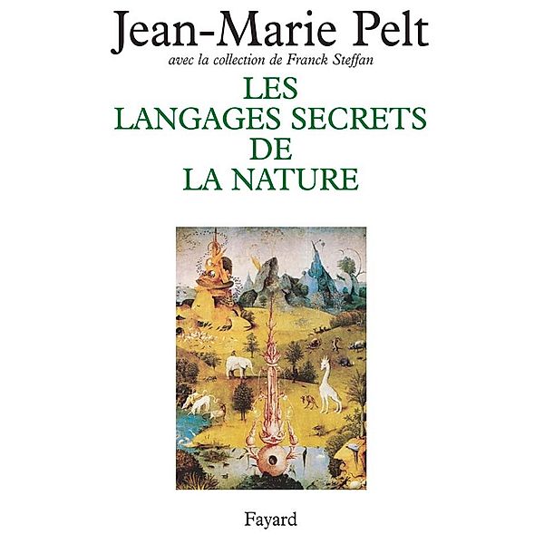 Les Langages secrets de la nature / Hors Collection, Jean-Marie Pelt, Franck Steffan