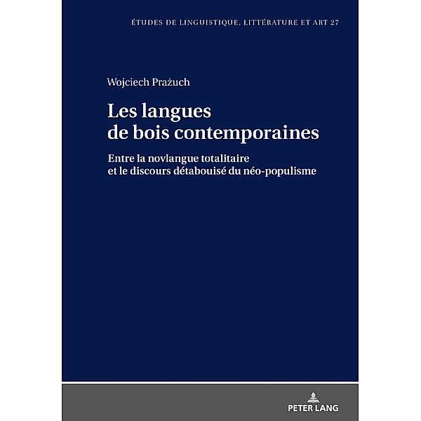 Les langues de bois contemporaines - entre la novlangue totalitaire et le discours &quote;detabuise&quote; du neo-populisme., Prazuch Wojciech Prazuch