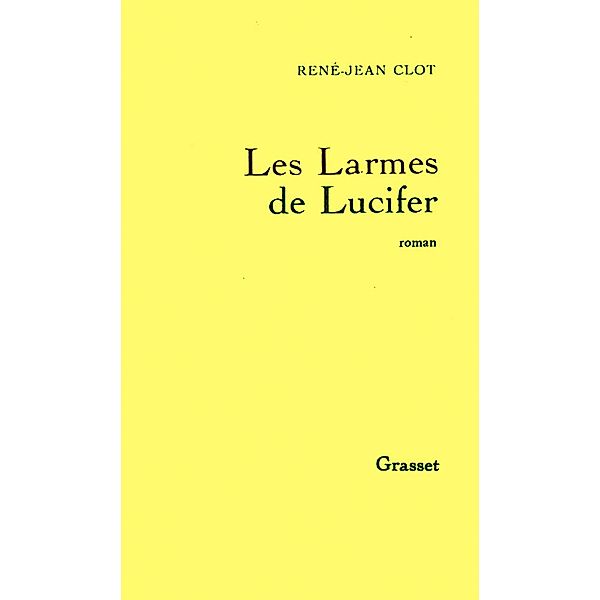Les larmes de Lucifer / Littérature, René-Jean Clot