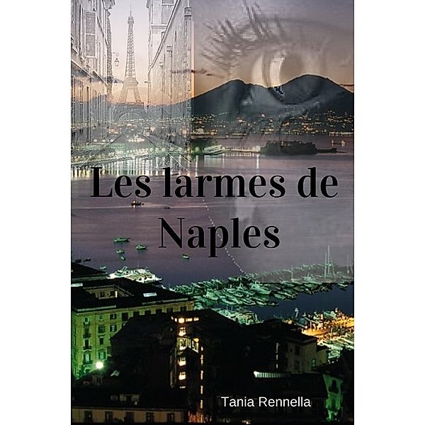 Les Larmes de Naples / Librinova, Rennella Tania RENNELLA