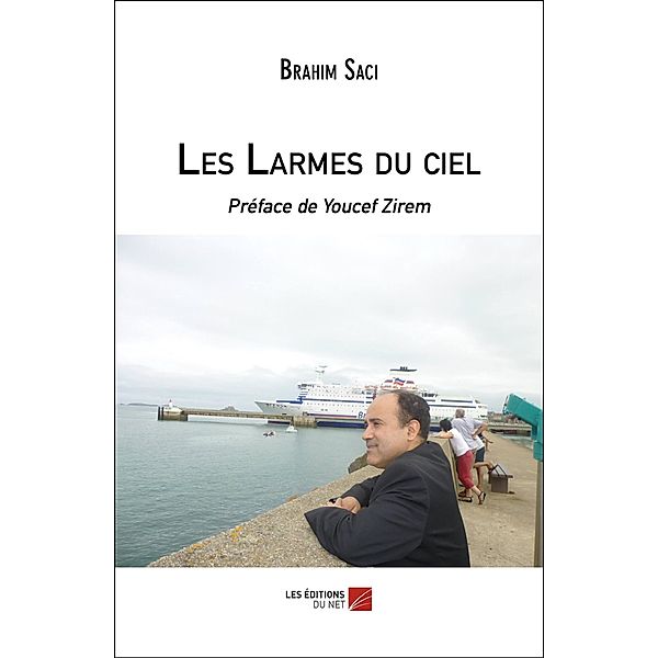 Les Larmes du ciel / Les Editions du Net, Saci Brahim Saci