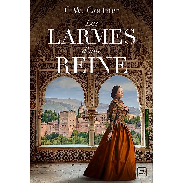 Les Larmes d'une reine / Hauteville Historique, C. W. Gortner