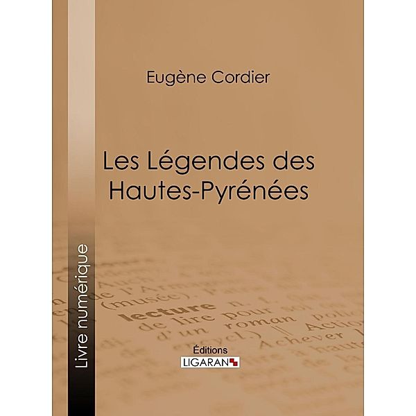 Les Légendes des Hautes-Pyrénées, Ligaran, Eugène Cordier