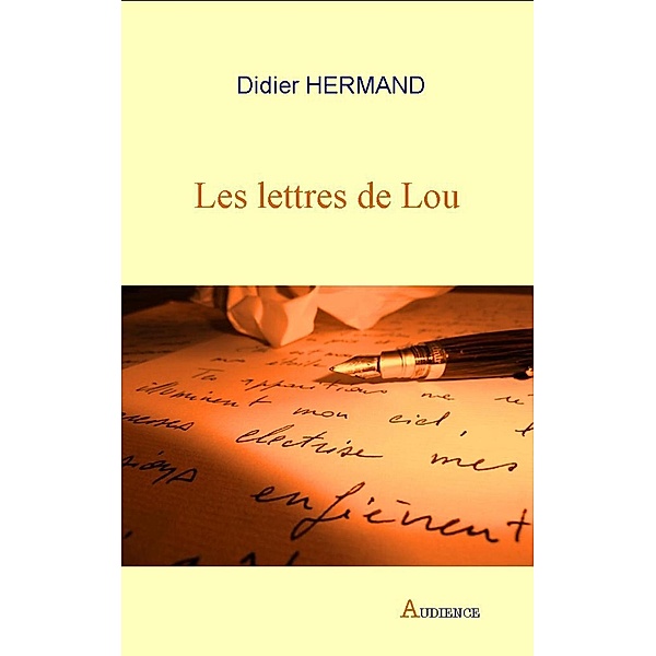 Les lettres de Lou, Didier Hermand