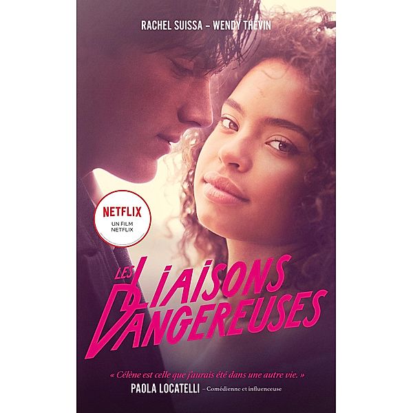 Les Liaisons dangereuses - le roman du film Netflix avec des bonus exclusifs / Films & Séries, Netflix, Rachel Suissa, Wendy Thévin