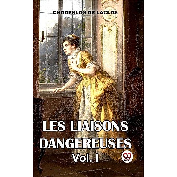 Les Liaisons DangereusesVol. I, Choderlos De Laclos