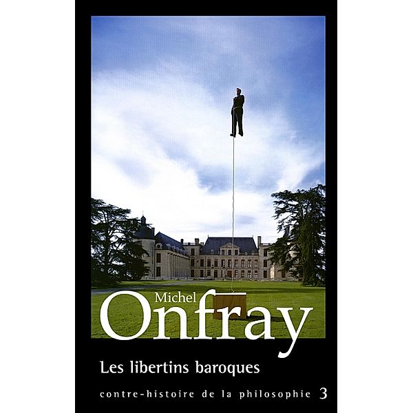 Les libertins baroques / essai français, Michel Onfray