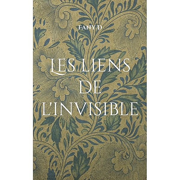 Les liens de l'invisible, Fany D