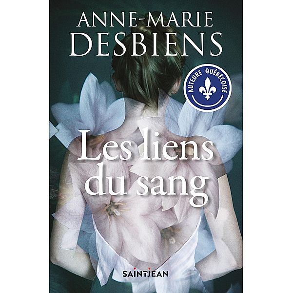 Les liens du sang, Desbiens Anne-Marie Desbiens