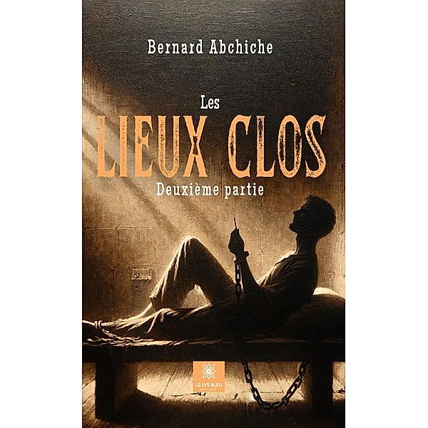 Les lieux clos - Deuxième partie, Bernard Abchiche