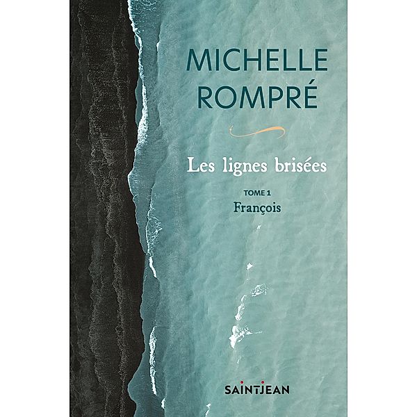 Les lignes brisees, tome 1, Rompre Michelle Rompre