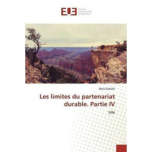 Les limites du partenariat durable. Partie IV, Boris Zalesski