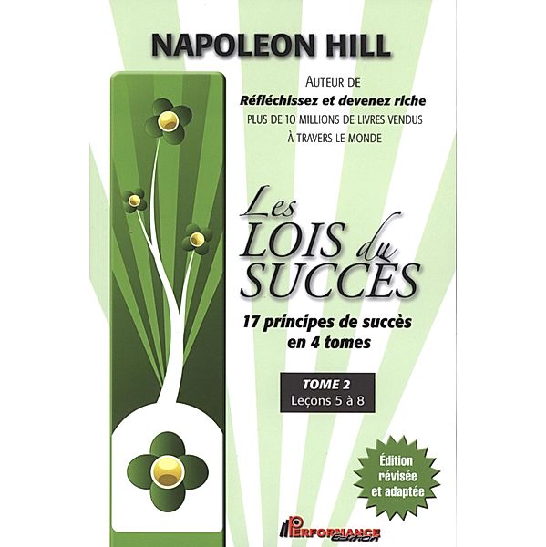 Les lois du succes 2 : Lecons 5 a 8, Napoleon Hill Napoleon Hill