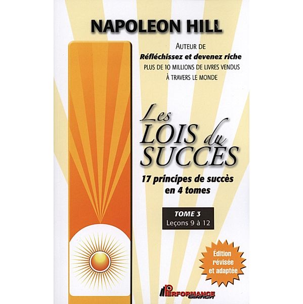 Les lois du succes 3 : Lecons 9 a 12, Napoleon Hill Napoleon Hill