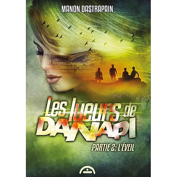 Les lueurs de Danapi - Partie 2, Manon Dastrapain