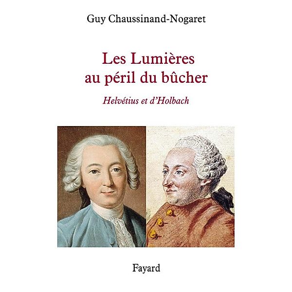 Les Lumières au péril du bûcher / Divers Histoire, Guy Chaussinand-Nogaret