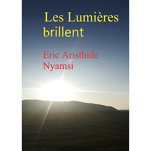 Les Lumieres brillent / Librinova, Nyamsi Eric Aristhide Nyamsi