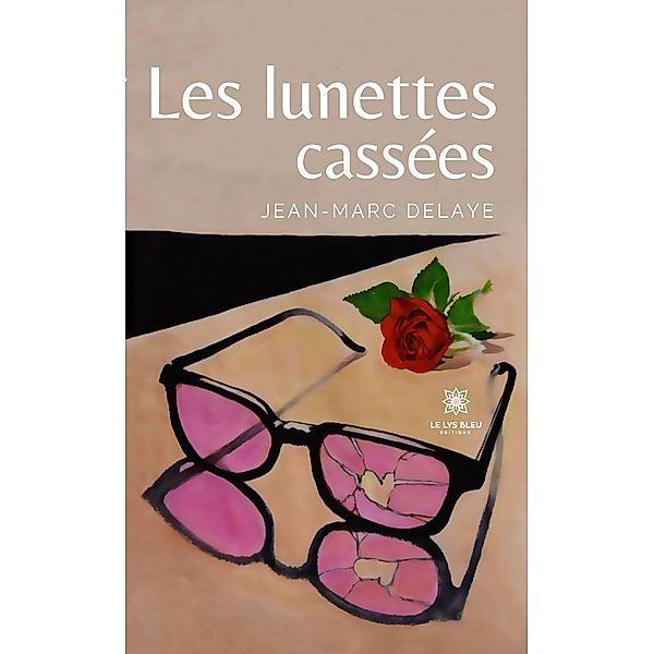 Les lunettes cassées, Jean-Marc Delaye