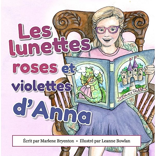 Les lunettes roses et violettes d'Anna, Marlene Bryenton